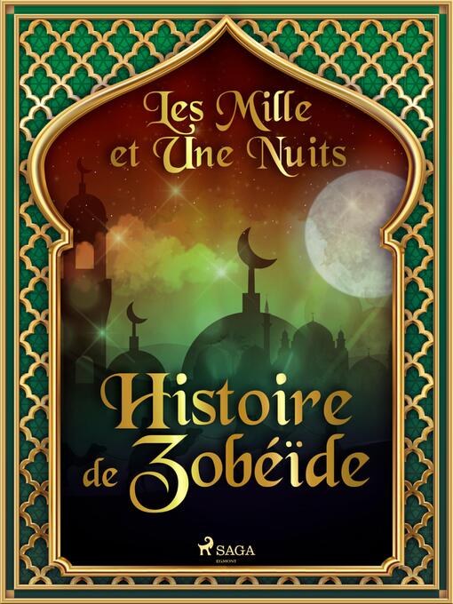 Title details for Histoire de Zobéïde by One Thousand and One Nights - Available